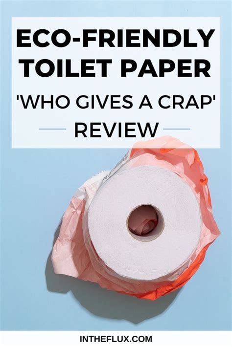 Eco friendly toilet paper: Who Gives A Crap review .